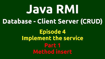 Ep 4 - Java RMI - Database - CRUD - Implement the service - Part 1 - Method insert