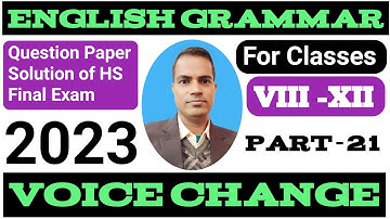 voice change in english grammar|hslc exam 2023 english question paper solution|class 12 voice change