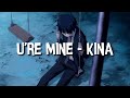 u&#39;re mine - kina (ft. shiloh) [slowed + reverb]