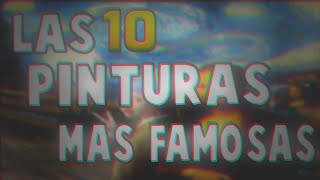 LAS 10 PINTURAS MAS IMPORTANTES DE LA HISTORIA