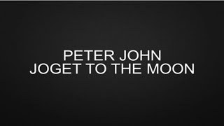 PETER JOHN - JOGET TO THE MOON [HQ] KARAOKE (NO VOCALS)