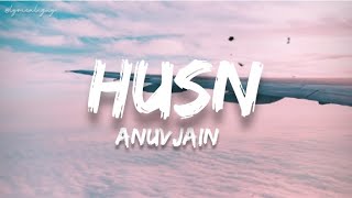 Anuv jain - Husn (lyrics)