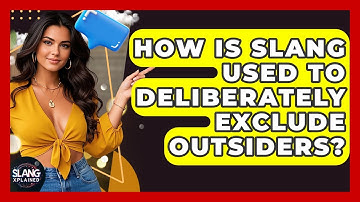 How Is Slang Used To Deliberately Exclude Outsiders? - SlangXplained
