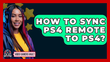 How To Sync PS4 Remote To PS4? - Video Gamers Vault