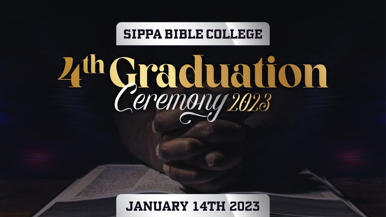 4th Graduation Ceremony 2023 SIPPA BIBLE COLLEGE - YouTube