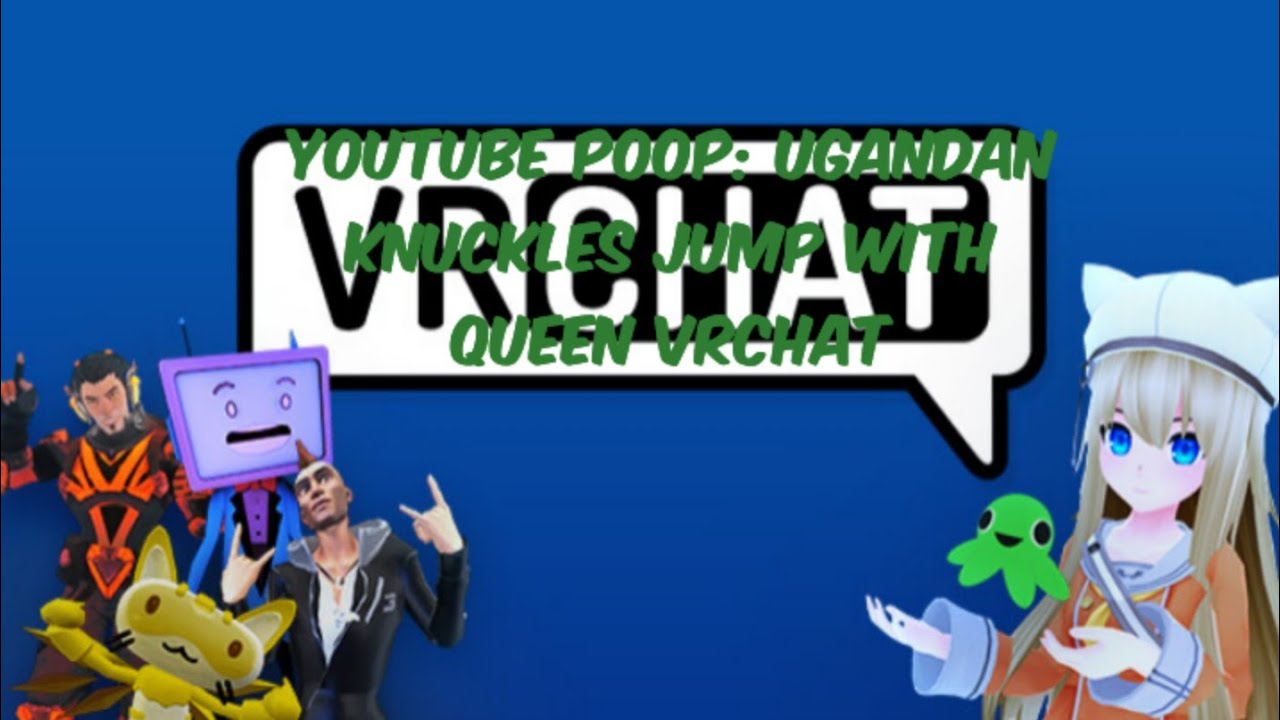 Youtube Poop: Ugandan Knuckles jump with queen VRChat - YouTube