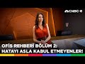 Ofis rehberi bölüm 2: Hatayı asla kabul etmeyenler!