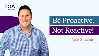 Be Proactive. Not Reactive!