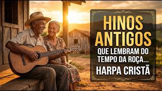 Harpa Cristã - Louvor Sertanejo Raiz – Hinos Antigos do Fundo do Baú - Legendados (com letra)