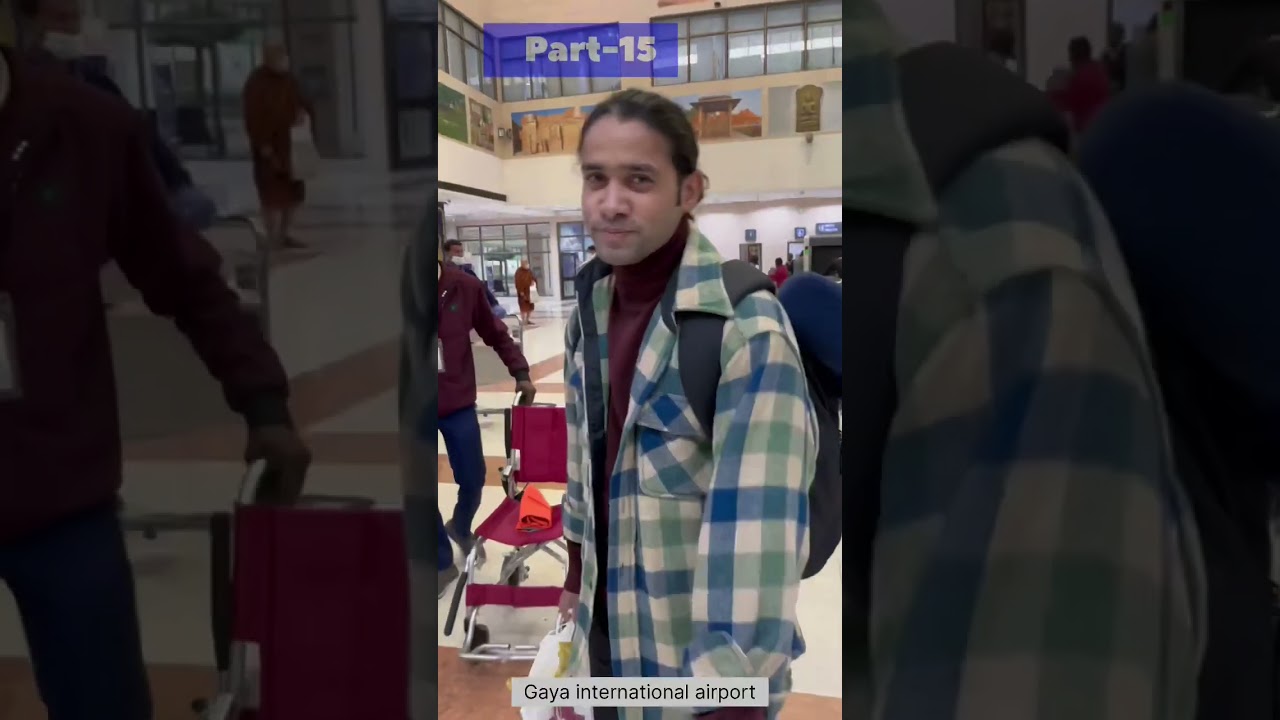 Part -15 Gaya international airport back to delhi