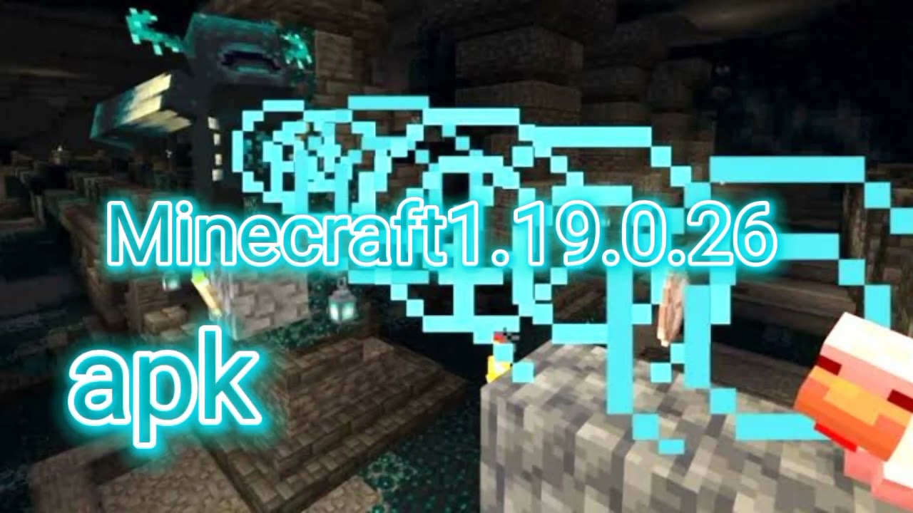 apk Minecraft 1.19.0.26/27