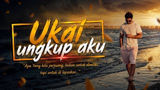 Ukai Ungkup aku ( Lyric and Video) 