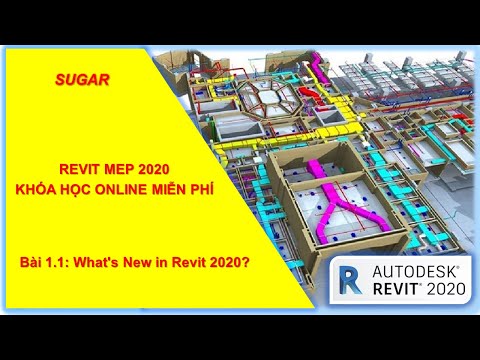 Revit 2020 - Bài 1.1: What's New in Revit 2020? | Sugar MEPF