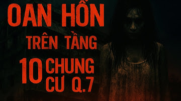 TẬP 474: OAN HỒN TRÊN TẦNG 10 CHUNG CƯ QUẬN 7 || chuyện tâm linh về cô gái mất ở hồ bơi
