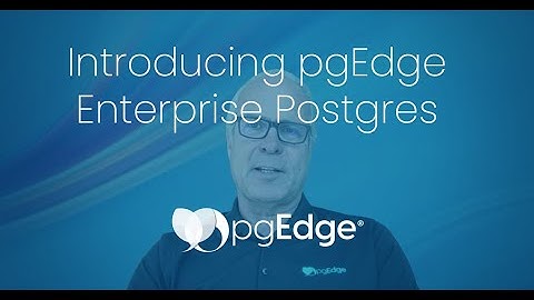 Introducing pgEdge Enterprise Postgres