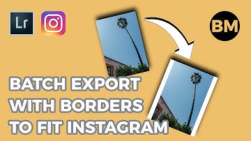LIGHTROOM - Add INSTAGRAM BORDERS & BATCH EXPORT - No Cropping – 4x5 or Square