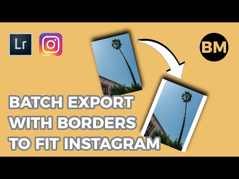 LIGHTROOM - Add INSTAGRAM BORDERS & BATCH EXPORT - No Cropping – 4x5 or Square