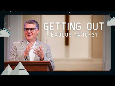 Getting Out | May 19, 2024 | Exodus 14:10-31