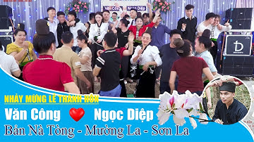 Nhảy Mừng Lễ Thành Hôn Văn Công & Ngọc Diệp, Bản Nà Tòng, Mường La