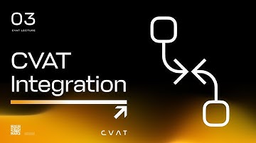CVAT Course. Lecture #3 - Integration