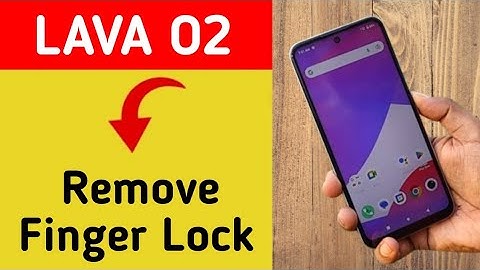 Lava O2 me fingerprint kaise hataye, how to remove fingerprint lock in Lava O2