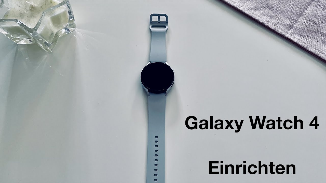 Galaxy Watch 4 einrichten (deutsch) YouTube
