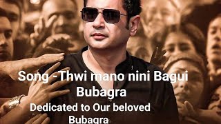 Song -Thwi Mano Nini Bagui Bubagra Llmanik Llpintu Murasing Ll