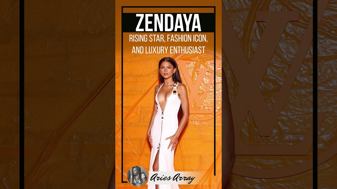 Zendaya: Rising Star, Fashion Icon, and Luxury Enthusiast