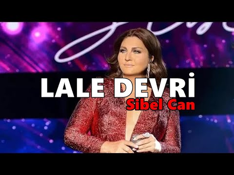 Sibel Can - LALE DEVRİ [Lyrics]