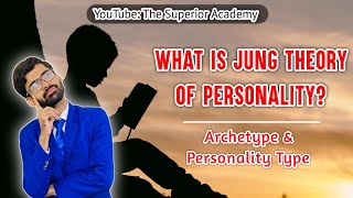 What is Jungs Theory of Personality| Archetype and personality types| Urdu Hindi