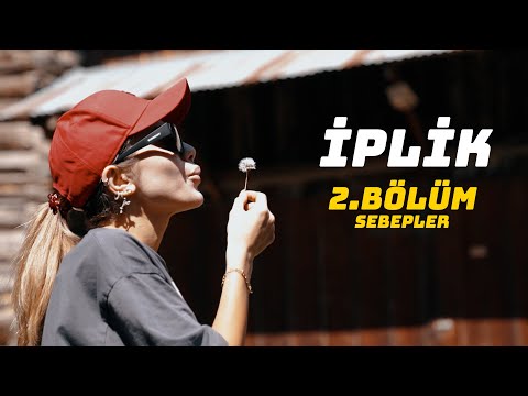 İPLİK | Bölüm 2 | Sebepler