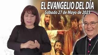 El Evangelio del Día | Mons. Enrique Díaz | 27 de Mayo de 2023