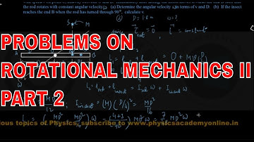 PROBLEMS ON ROTATIONAL MECHANICS II PART 2 _ Physics Academy Online