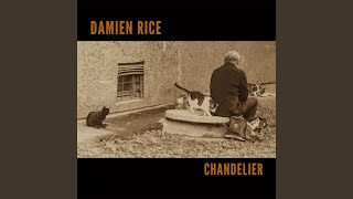 Chandelier - Damien Rice