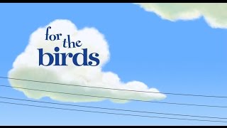 For the Birds - Pixar Animated Short Film