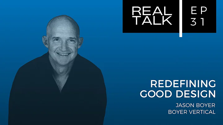 Redefining Good Design | Jason Boyer | EP31