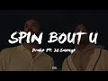 Drake, 21 Savage - Spin Bout U (Lyrics)