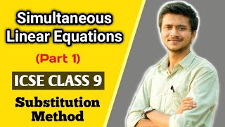 Simultaneous Linear Equations | Substitution | Maths | Class 9 ICSE