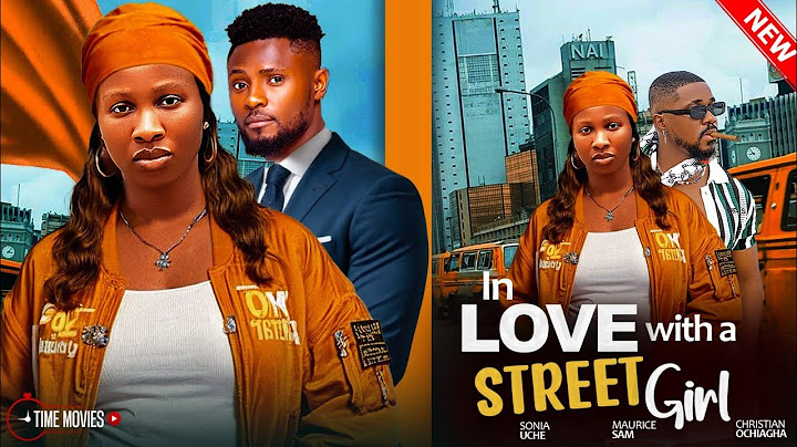 IN LOVE WITH A STREET GIRL- MAURICE SAM, SONIA UCHE, CHRISTIAN OCHIAGHA- 2025 NOLLYWOOD FULL MOVIES