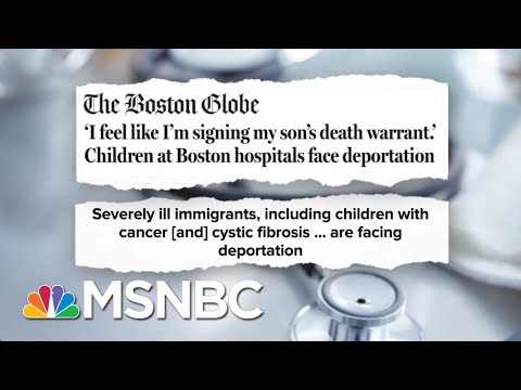 New Trump Policy Would Deport Severely-Ill Undocumented Migrants | The Beat With Ari Melber | MSNBC