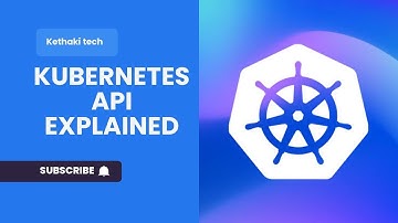 Kubernetes API Explained | Beginner to Advanced Guide