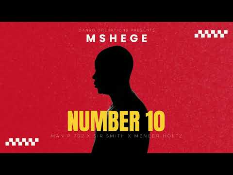 Mshege Number 10 Ft Man P702 X Sir Smith X Meneer Holtz Visualizer