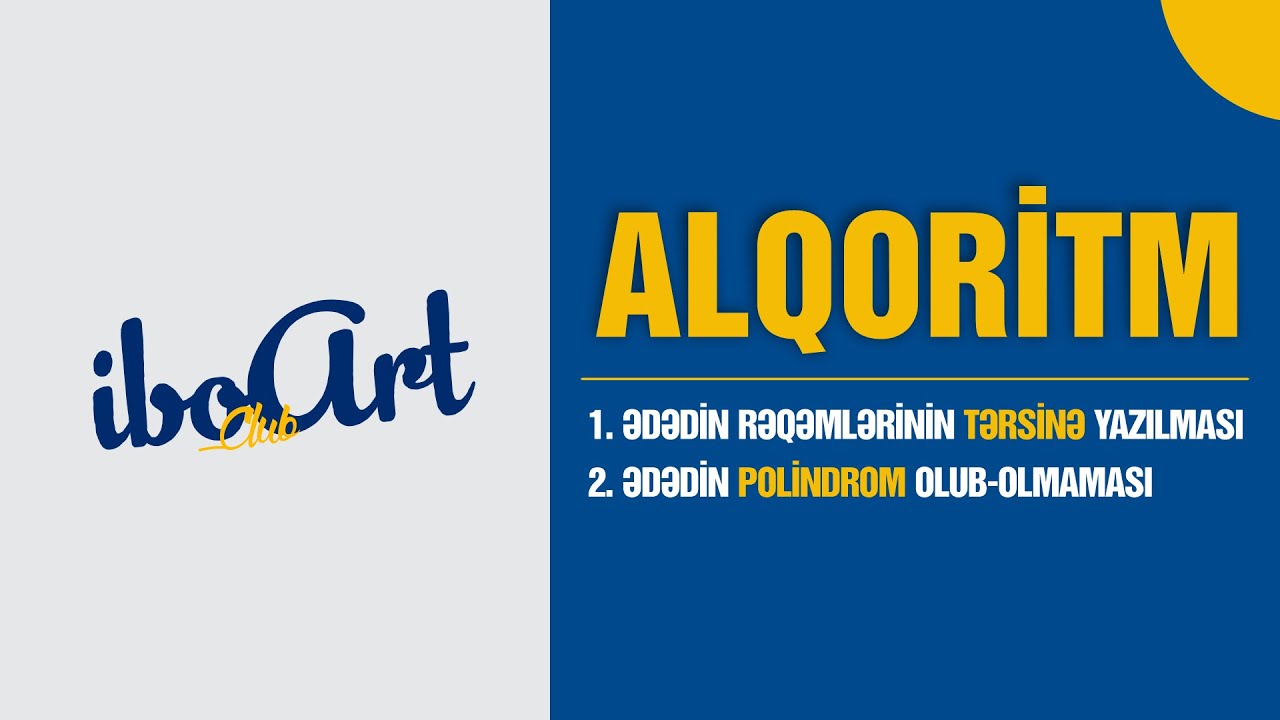 ALQORİTM: ƏDƏDİN RƏQƏMLƏRİNİN TƏRSİ VƏ ƏDƏDİN POLİNDROM ƏDƏD OLUB-OLMAMASI BLOK-SXEMİNİN QURULMASI