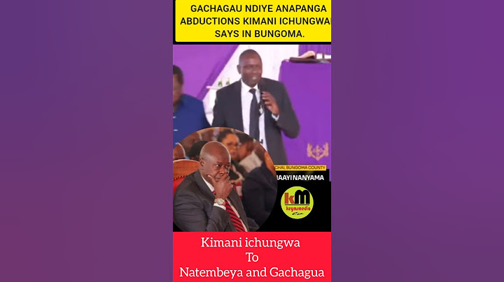 RUTO POINT MAN KIMANI ICHUNGWA HAS CRITICIZED  GACHAGUA AND NATEMBEYA  ON ABDUCTIONS