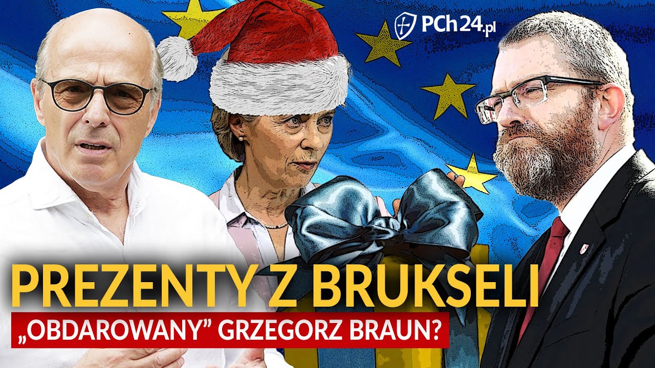 PREZENTY Z BRUKSELI. „OBDAROWANY” GRZEGORZ BRAUN?