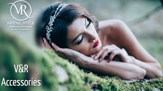 Коллекция свадебных аксессуаров V&R Accessories Коллекция свадебных аксессуаров V&R Accessories