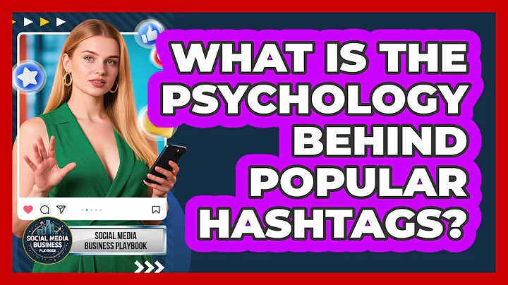 What Is The Psychology Behind Popular Hashtags? - Social Media Business Playbook