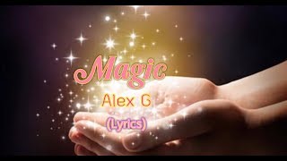 Magic - Alex G (Lyrics)