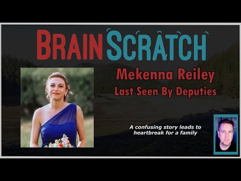 Mekenna Reiley - Last Seen by Deputies | BRAINSCRATCH