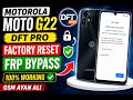 Motorola Moto G22 Dft Pro  Factory Reset And Frp Bypass Gsm Ayan Ali